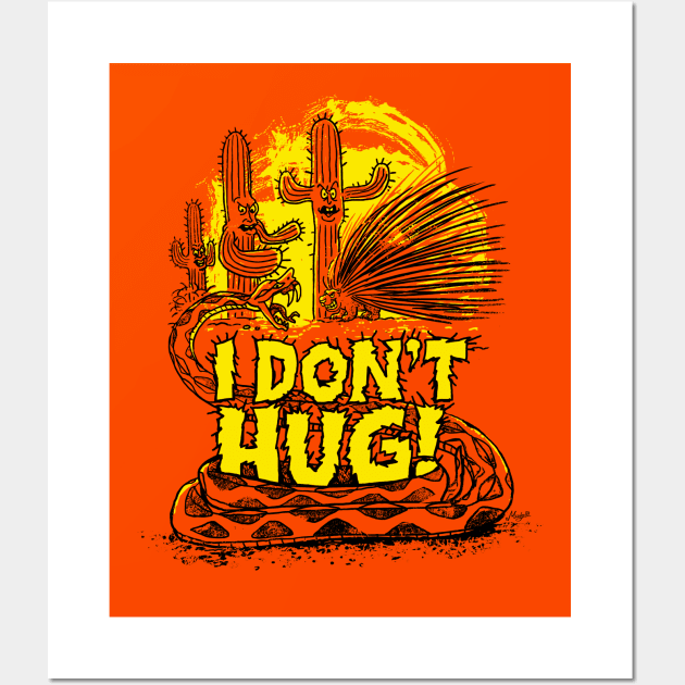 I Don't Hug Wall Art by Mudge